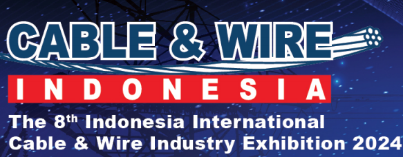 CABLE & WIRE INDONESIA2024 第8屆印尼雅加達(dá)電線電纜展覽會(huì)